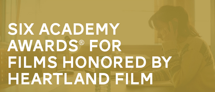 Six Academy Award Winners for Heartland Film